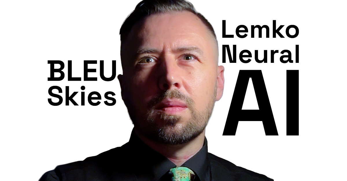 Portrait of Petro Orynycz with the words “BLEU Skies” and “Lemko Neural AI” on a white background